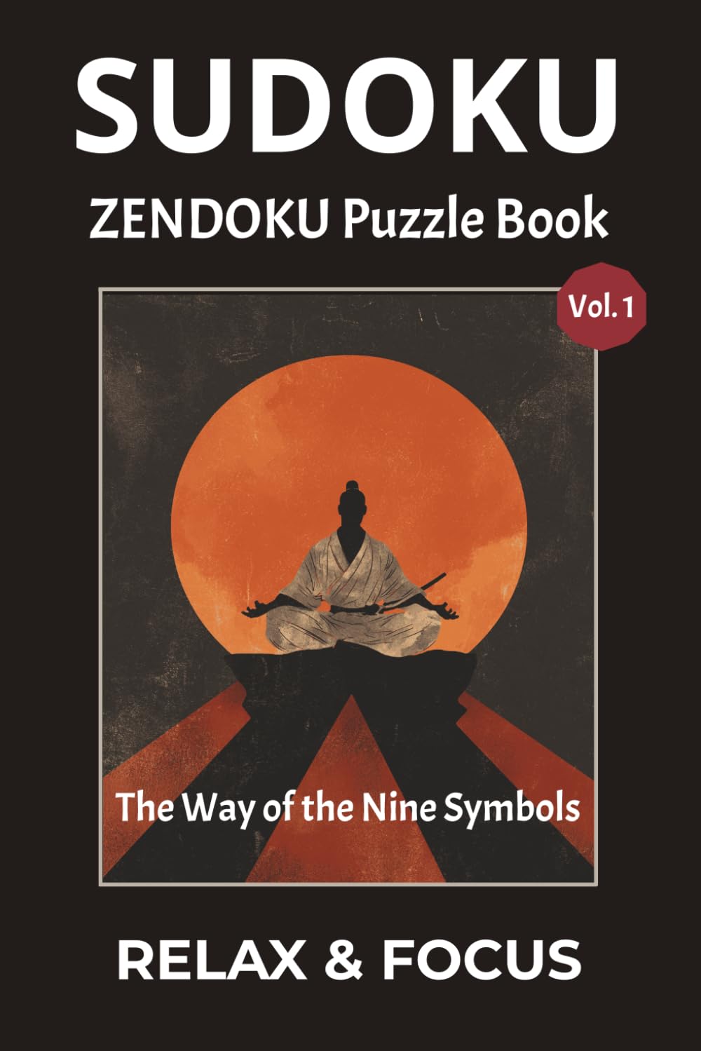 Sudoku Zen Puzzle Book: Sudoku Zen Puzzles for Relax & Focus with Mindful Japanese Wisdom for Stress Relief and Mental Clarity| 6x9 inches, 110 Pages | 50+ Puzzles | Solutions Included