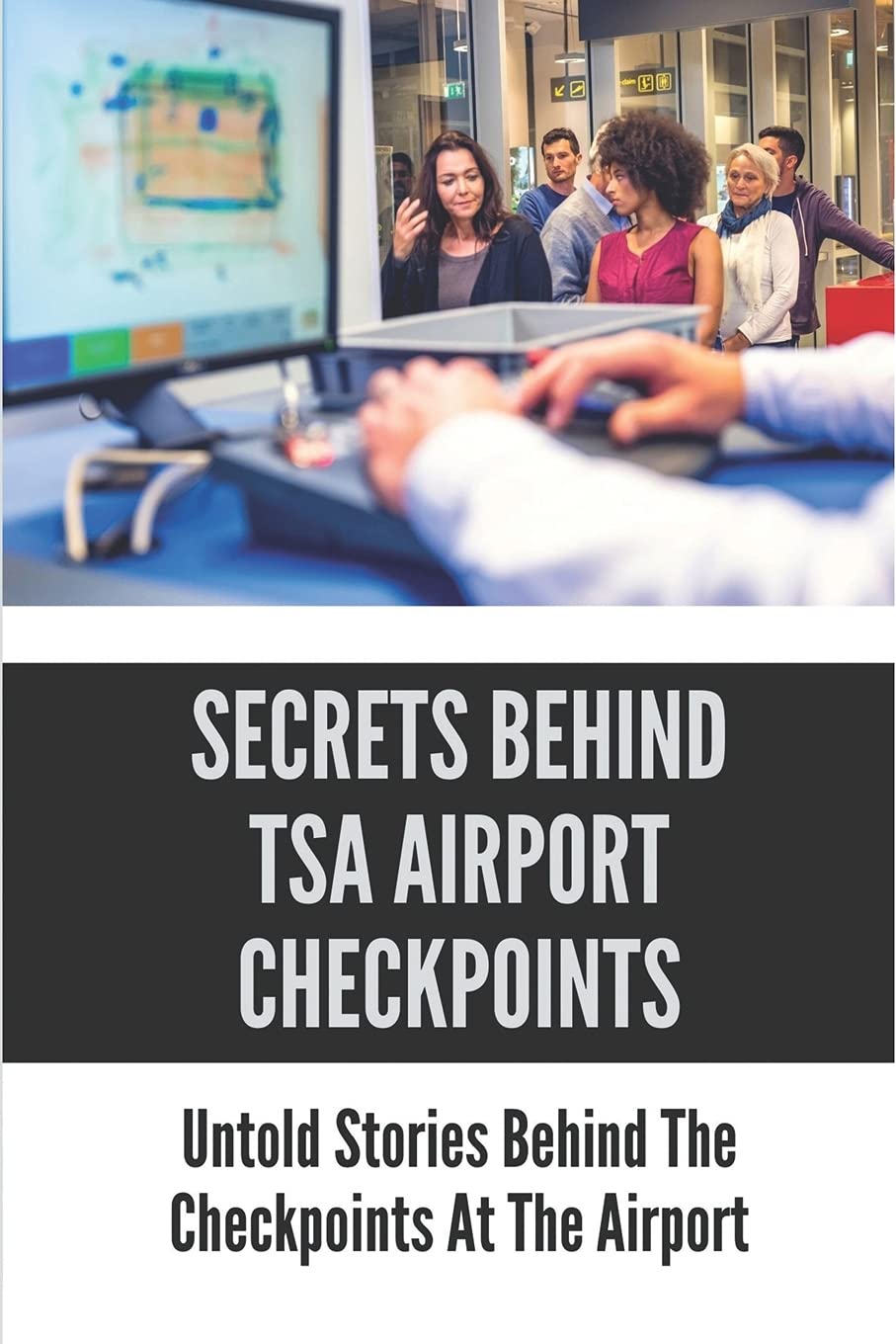 Buy Stories Behind Security Checkpoint Reveal Some Shocking Truths