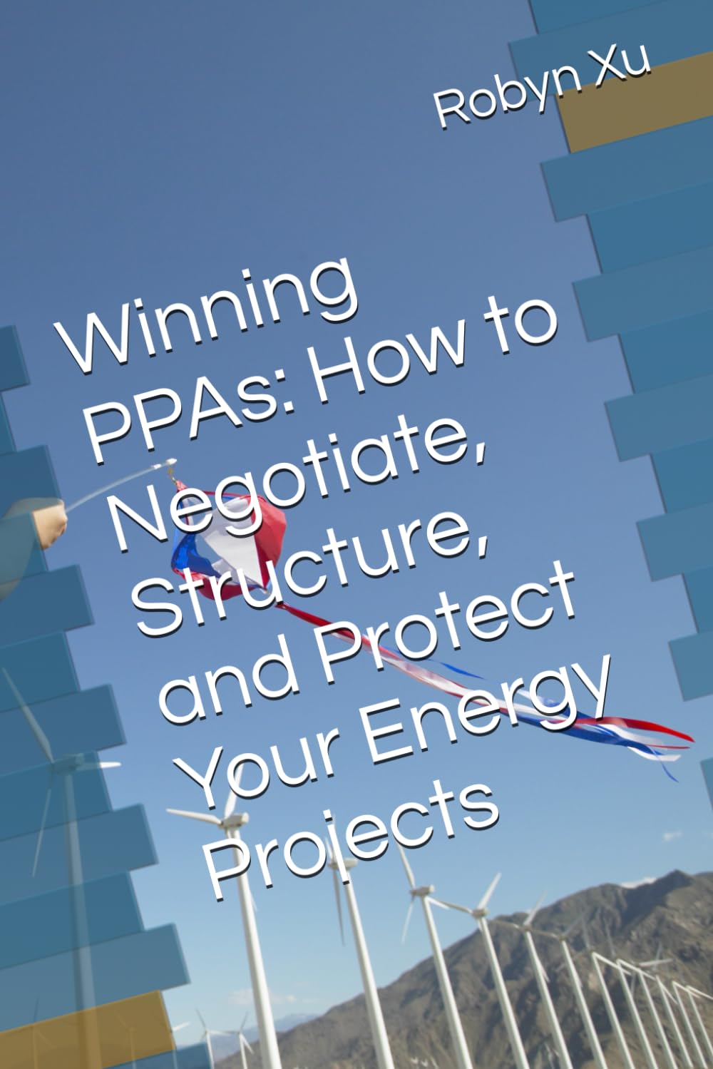 Winning PPAs: How to Negotiate, Structure, and Protect Your Energy Projects