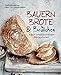 Bauernbrote & Brötchen nach traditionellen Rezepturen: Das große Buch des Brotbackens mit Sauerteig und Hefe Buch mit günstig Kaufen-Bauernbrote & Brötchen nach traditionellen Rezepturen: Das große Buch des Brotbackens mit Sauerteig und Hefe