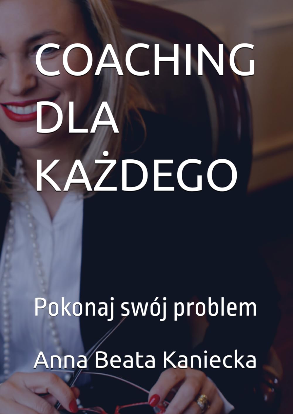 COACHING DLA KAŻDEGO: Pokonaj swój problem