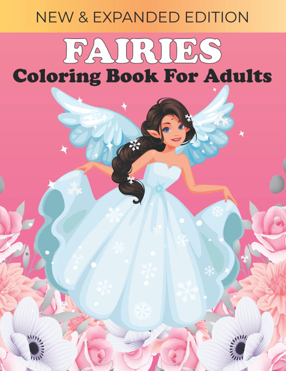 Fairies Coloring Book For Adults: An Fairies Coloring Book with Fun Easy , Amusement, Stress Relieving & much more For Adults, Men, Girls, Boys & Teens