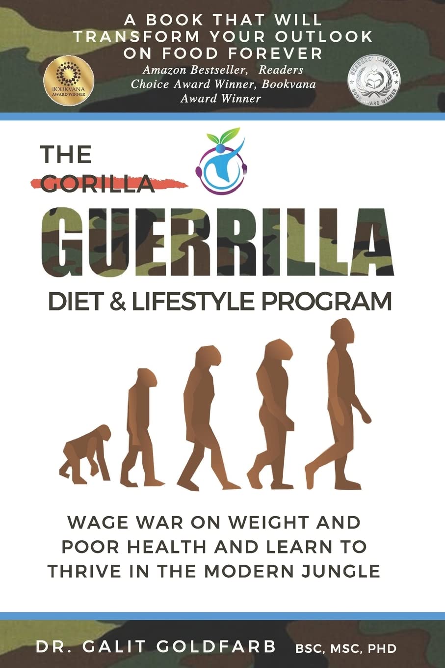 The Guerrilla/Gorilla Diet & Lifestyle Program: Wage War On Weight And Poor Health And Learn To Thrive In The Modern Jungle (Guerrilla Health and Wellness Series)