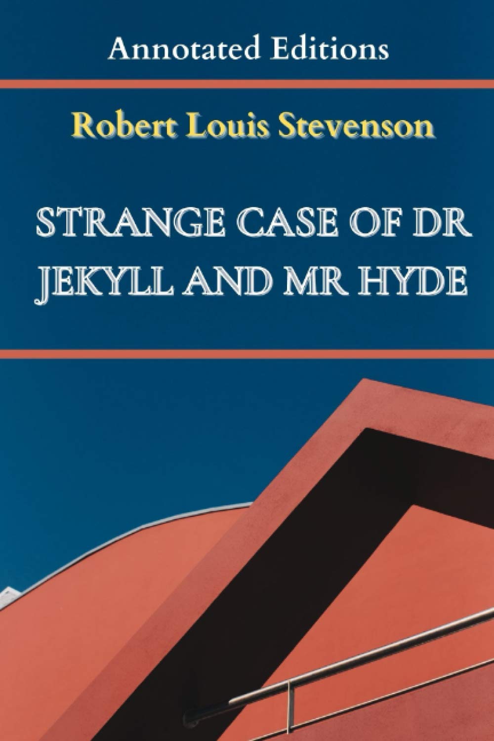 Strange Case of Dr Jekyll and Mr Hyde (Annotated Editions)