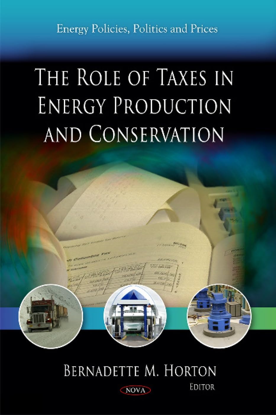 Buy The Role of Taxes in Energy Production and Conservation (Energy Policies, Politics and Prices) — BookShops.in