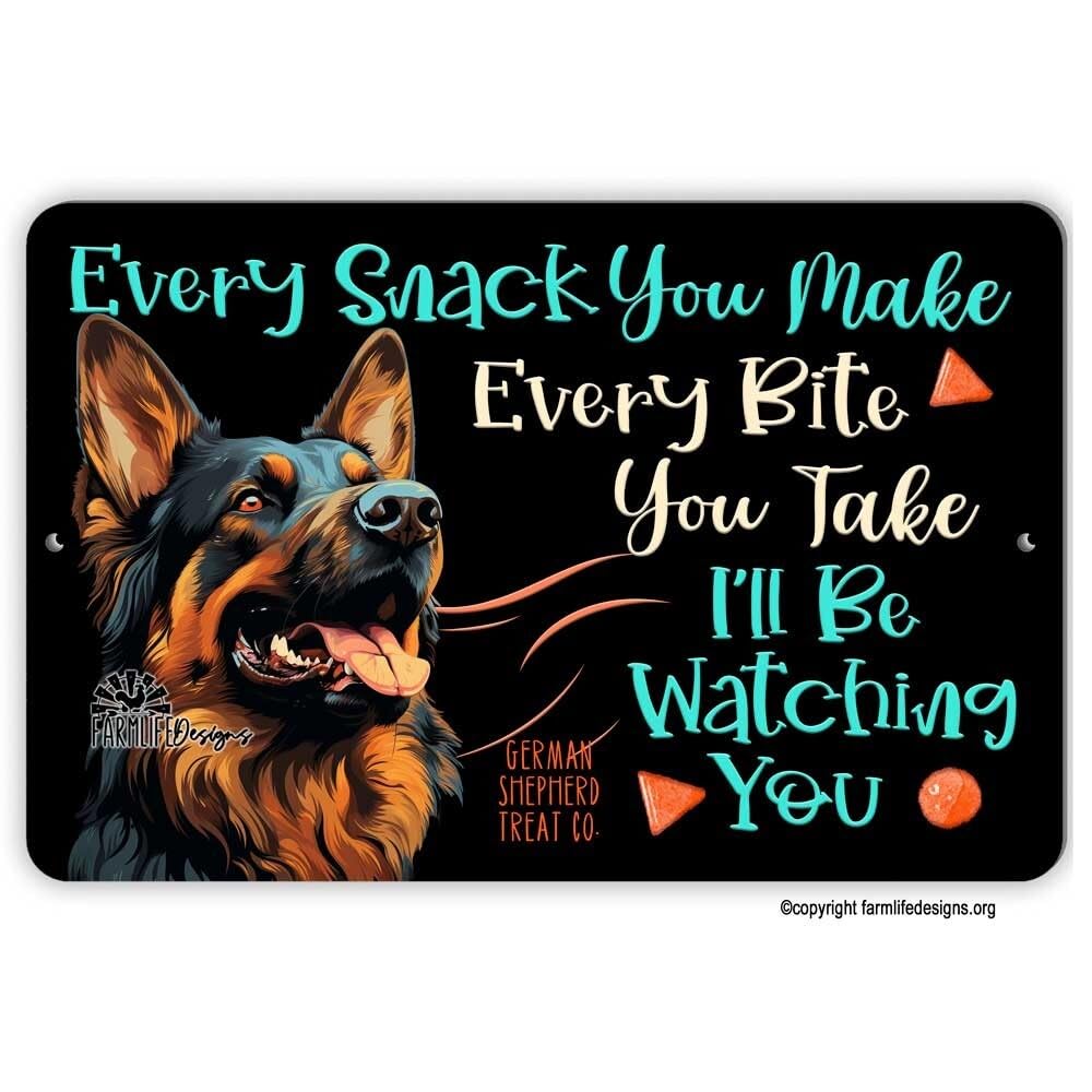 German Shepherd treat sign, every snack you make, dog handmade 12x8 sign home decor