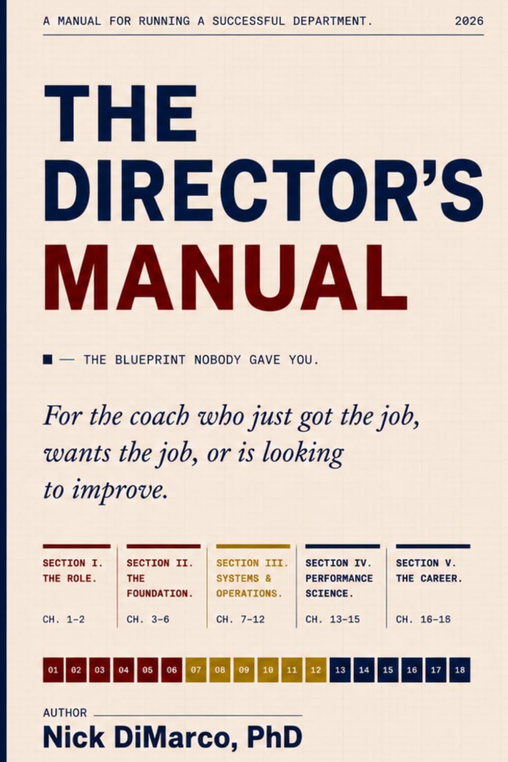 The Director's Manual: For the Coach Who Just Got the Job, Wants the Job, or Is Looking to Improve