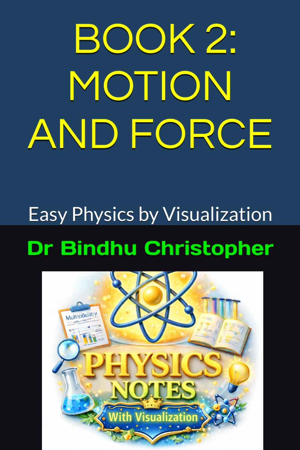 School Physics For Grade 5-8 BOOK 2: MOTION AND FORCE: Easy Physics by Visualization
