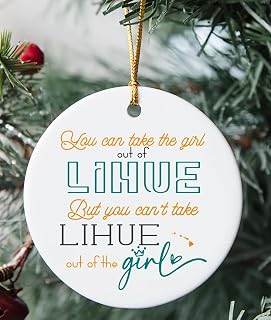 Lihue HI Ornament Christmas 2025 - You Can Take The Girl Out of Lihue But You Can't Take Lihue Out of The Girl - Long Distance Ornament 3 Inch
