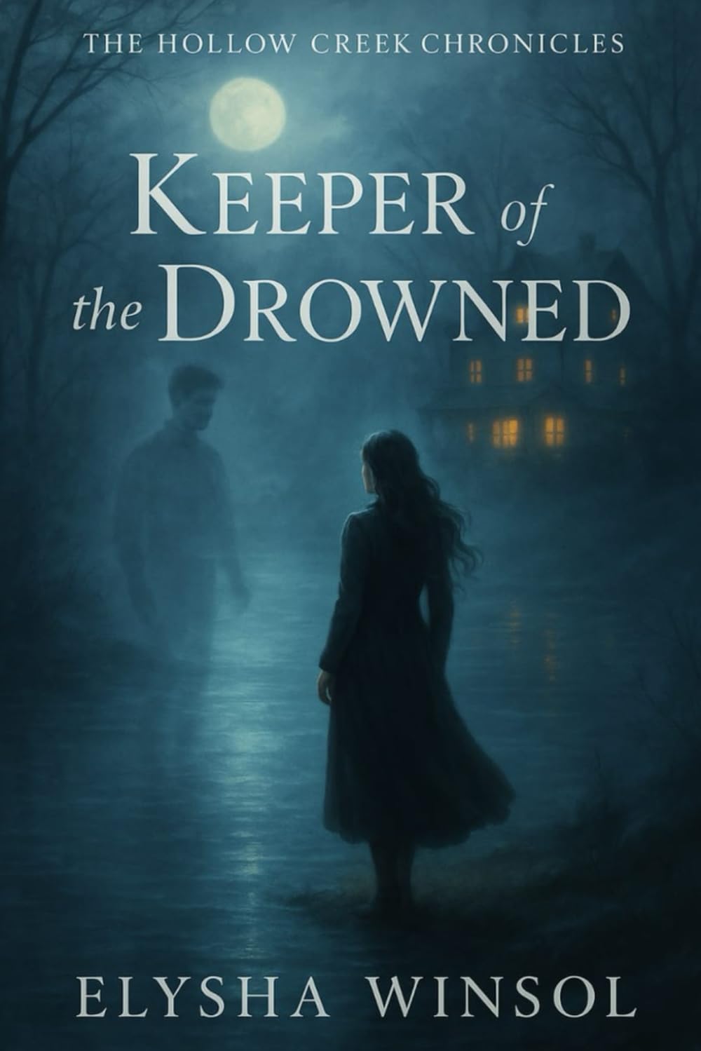 Keeper of the Drowned: The Hollow Creek Chronicles