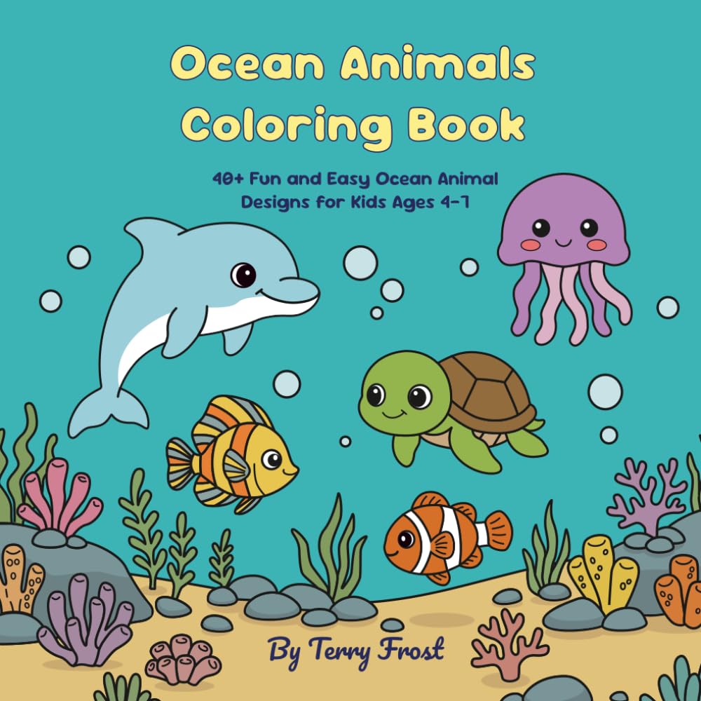Ocean Animals Coloring Book: 40+ Fun and Easy Ocean Animal Designs for Kids Ages 4–7 (Fun & Easy Coloring Books for Kids)