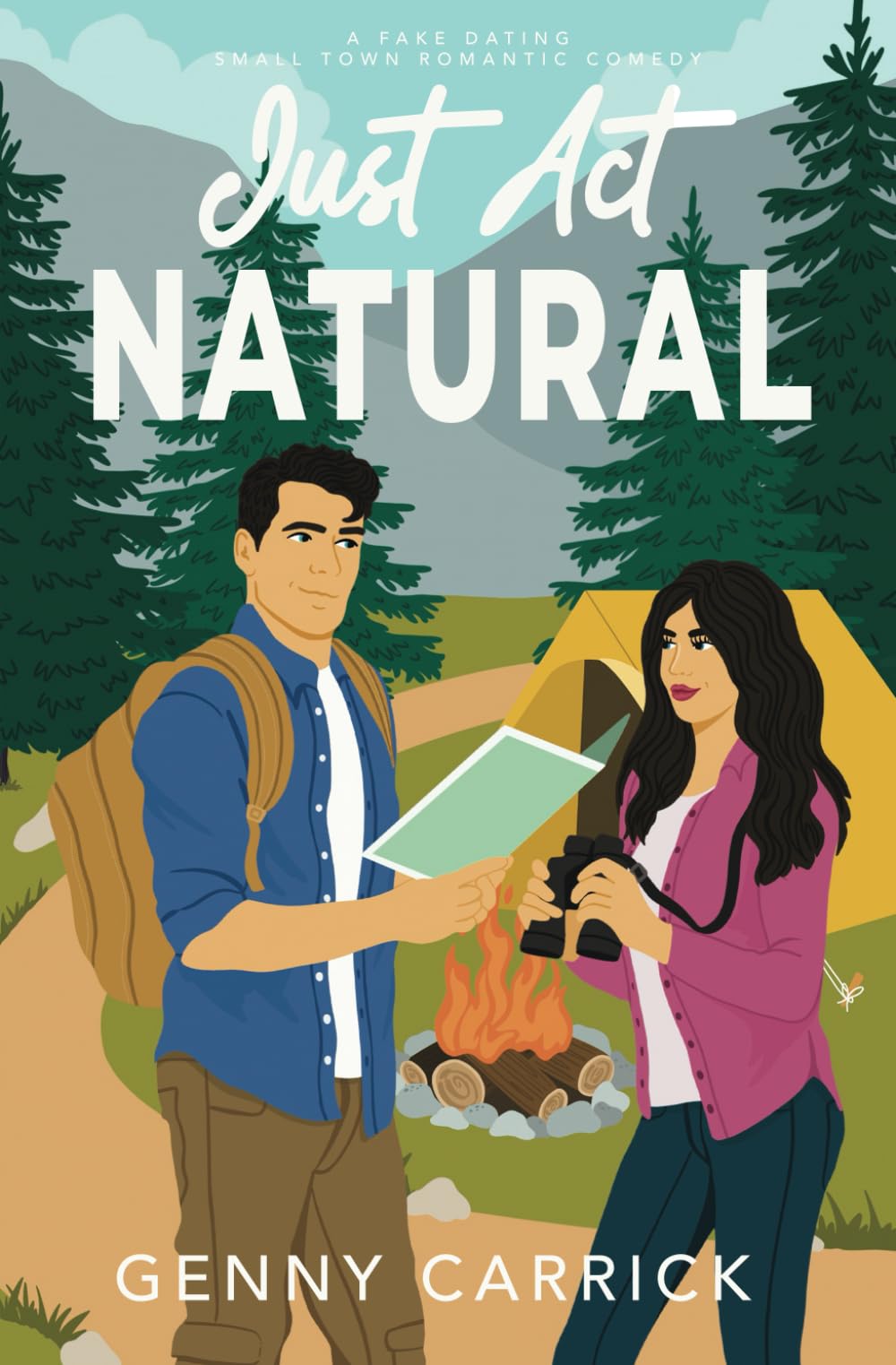 Just Act Natural: A Fake Dating Small Town Romantic Comedy (Love in Sunshine)