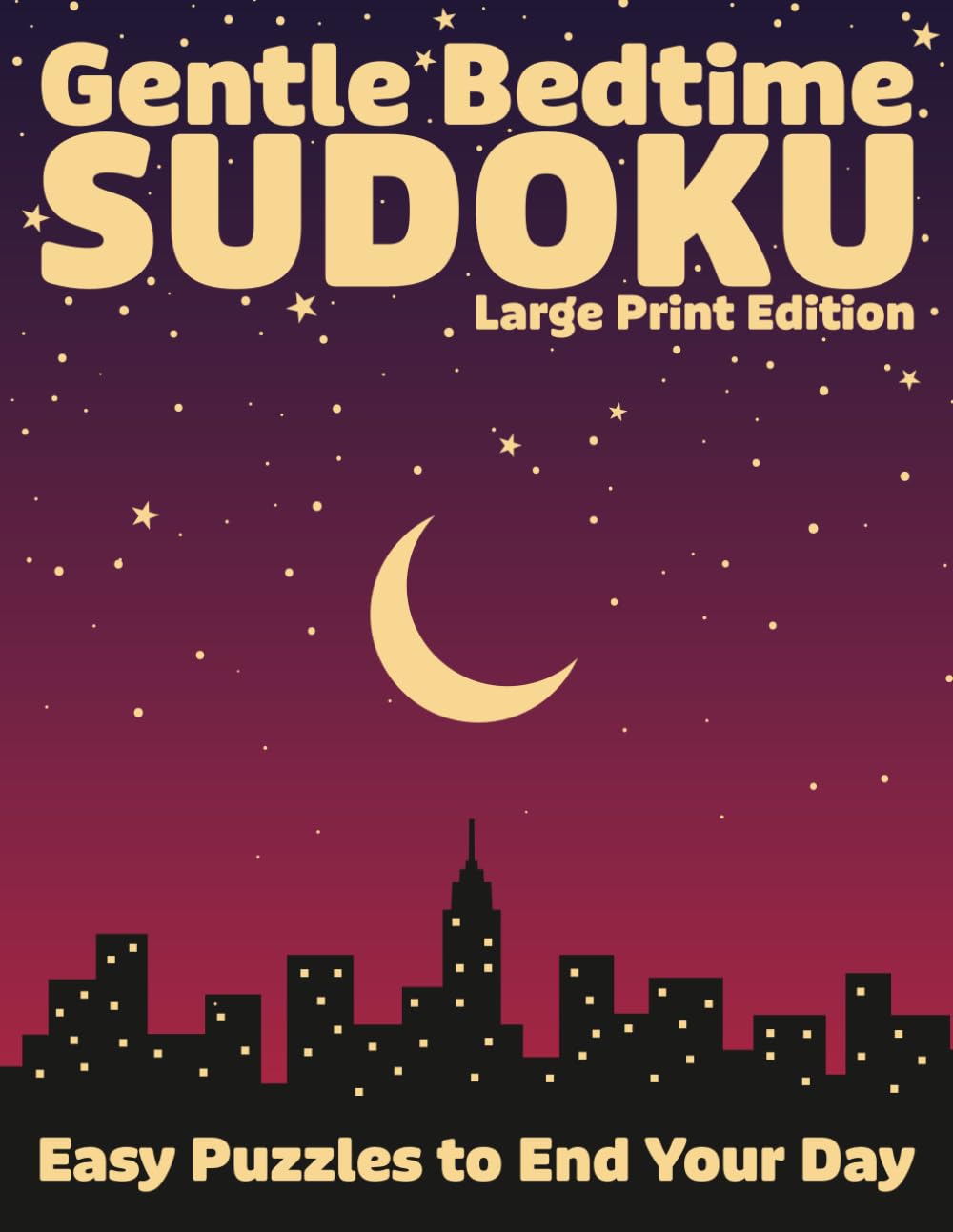 Gentle Bedtime Sudoku Large Print Edition: Easy Puzzles for Relaxation and Stress Relief