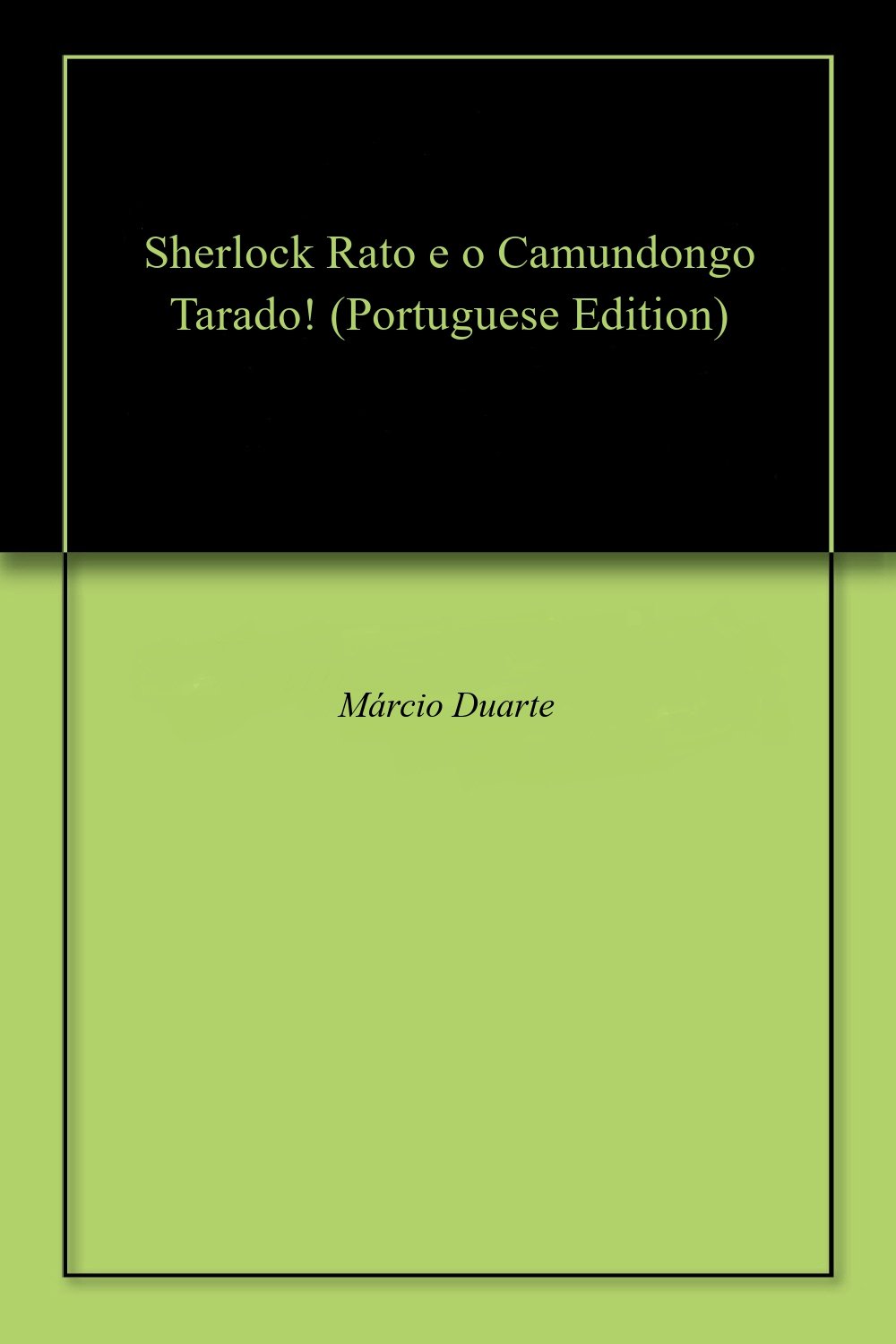 Sherlock Rato e o Camundongo Tarado! (Portuguese Edition)