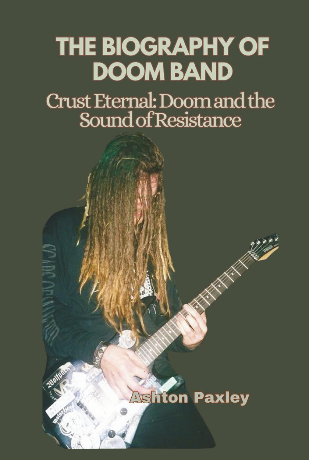 THE BIOGRAPHY OF DOOM BAND: Crust Eternal: Doom and the Sound of Resistance