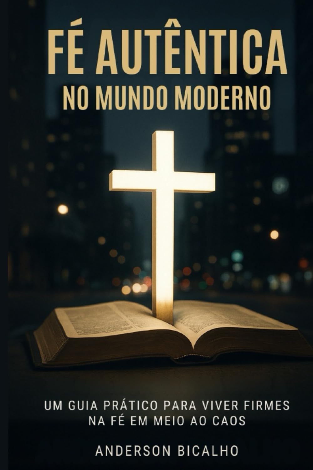 Fé Autêntica no Mundo Moderno: Firmes na Fé em meio ao Caos.