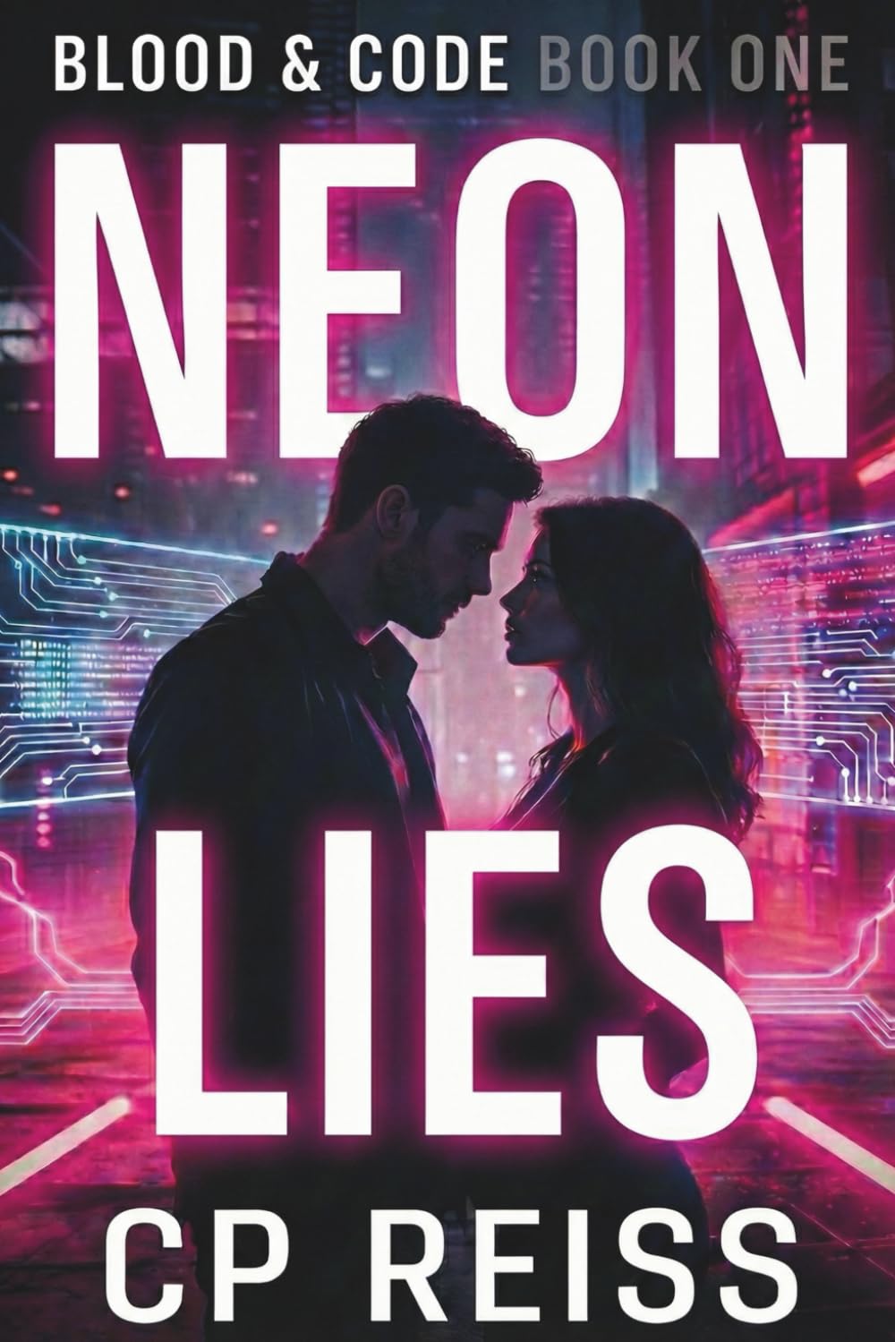 Neon Lies: A Dark Mafia, Enemies To Lovers, Forced Proximity Romance Set In a Cyberpunk Dystopian World (Blood & Code Book One)