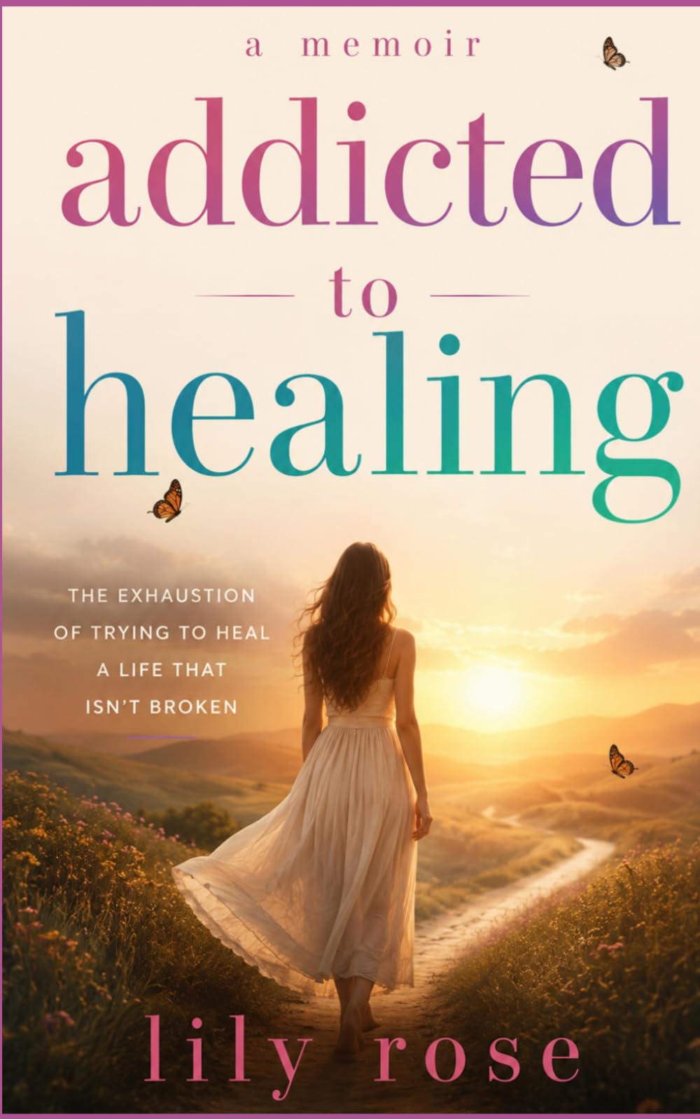 Addicted To Healing: The Exhaustion of Trying to Heal a Life That Isn’t Broken