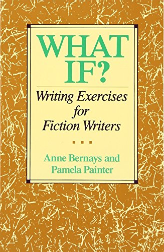 What If? Writing Exercises for Fiction Writers