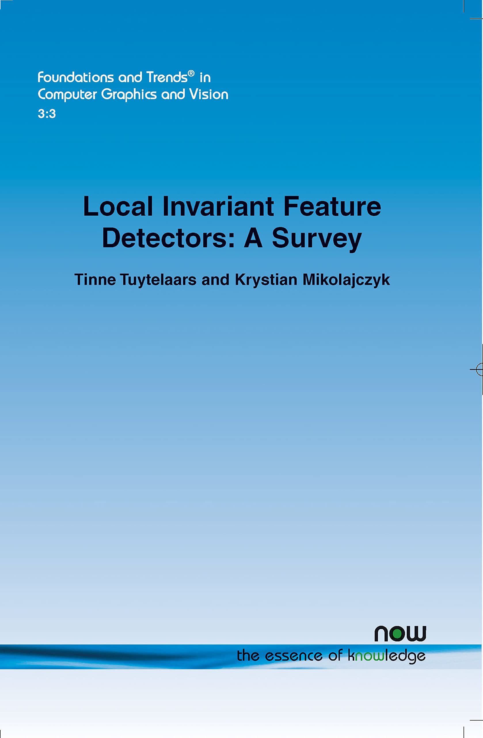 Buy Local Invariant Feature Detectors: A Survey (Foundations and Trends® in Computer Graphics and Vision) — BookShops.in