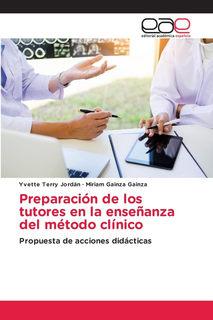 Preparación de los tutores en la enseñanza del método clínico: Propuesta de acciones didácticas