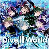 Dive Ⅱ World 歌詞