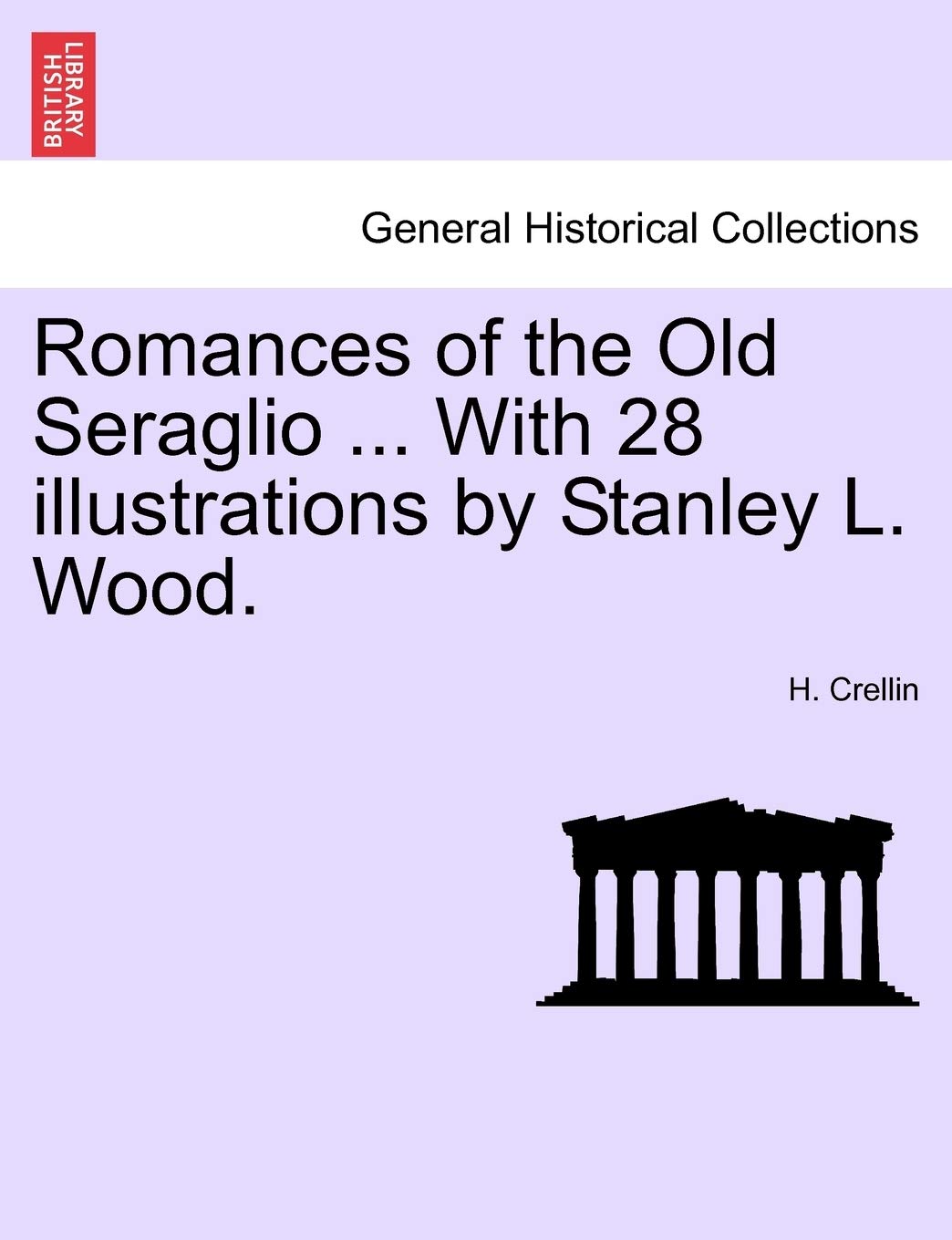 Romances of the Old Seraglio ... with 28 Illustrations by Stanley L. Wood.