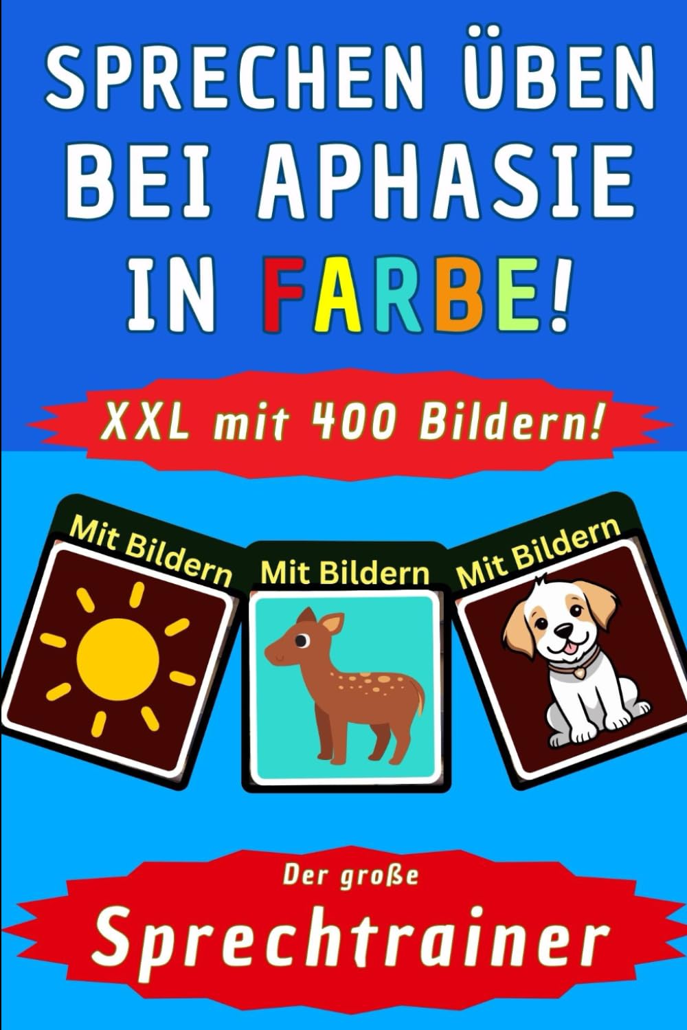 APHASIE Übungen in FARBE - Sprechen lernen nach Schlaganfall mit 400 Aphasie Bildern - Das große Aphasie Übungsbuch - Aphasie Spiele Erwachsene und ... Sprechtraining, Hilfsmittel Aphasie Logopädie