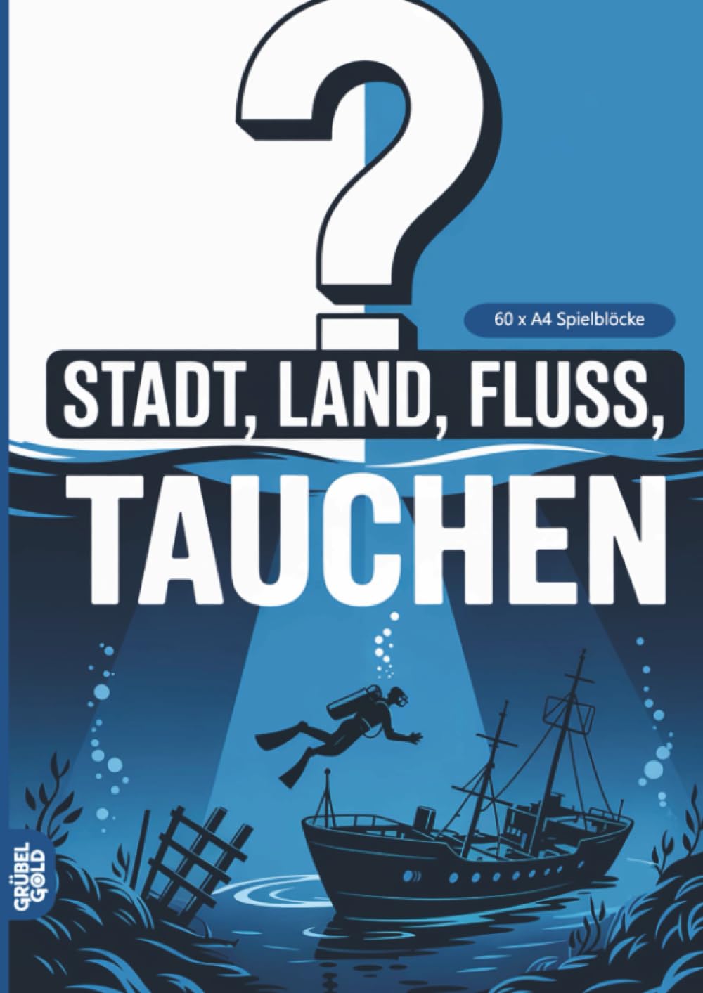 Stadt, Land, Fluss, Tauchen: 60 Spielblöcke A4 - Geschenk für Taucher - Quiz | Spiel Tauchsport
