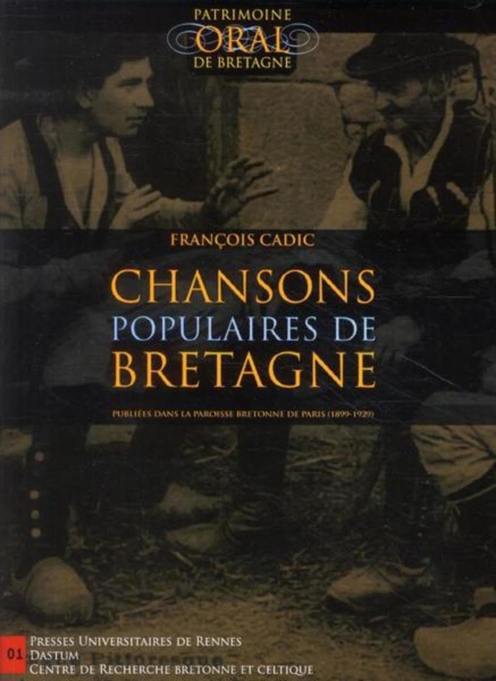 CHANTS POPULAIRES DE BRETAGNE: Publiées dans La Paroisse Bretonne de Paris (1899-1929)