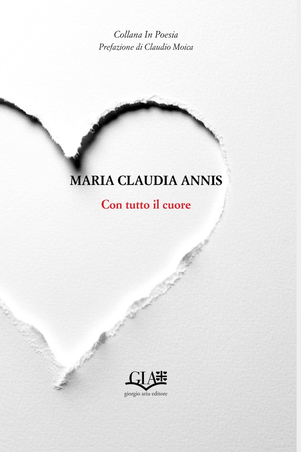 Con tutto il cuore (Collana In Poesia)