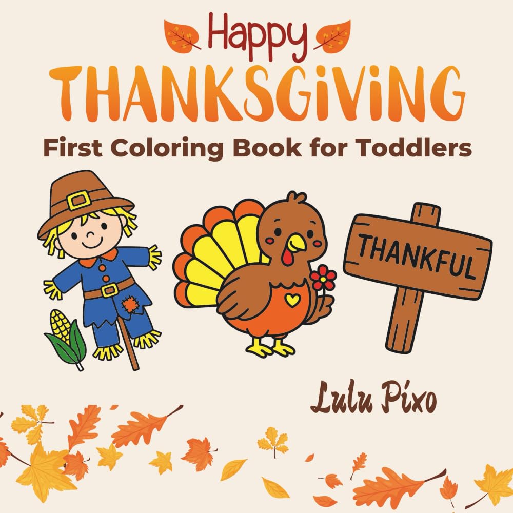 Happy Thanksgiving: First Coloring Book for Toddlers (Lily & Fred Colors)