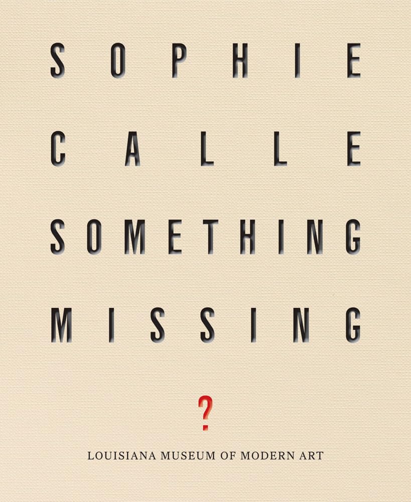 Sophie Calle: Something Missing?