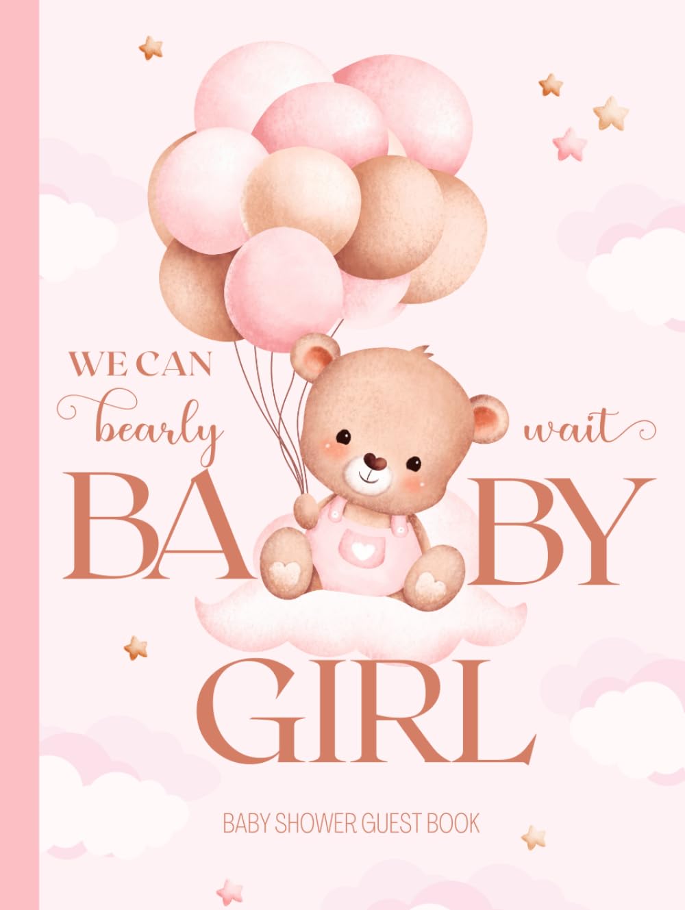 Pink Baby Shower Guest Book for Baby Girl with Teddy Bear and Balloons | Colorful Interior |: Sign In for Guests, Wishes for Baby with Gift Log and ... bearly wait | It's a girl | Welcome baby |      Hardcover – April 3, 2024