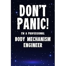 Don't Panic! I'm A Professional Body Mechanism Engineer Customized 100 Page Lined Notebook Journal Gift For A Busy Body Mechanism Engineer Greeting Or Birthday Card Alternaive.