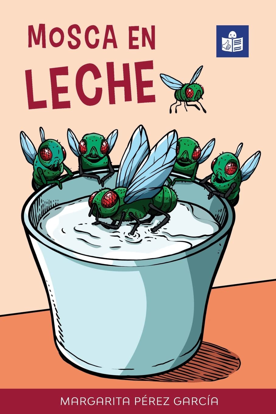 Mosca en leche: Easy Spanish Story in Easy-to-Read Format with Spanish-English Notes and Glossary (Por si las moscas: a collection of easy Spanish ... language learners) (Spanish Edition)
