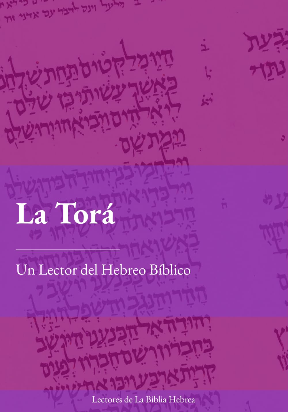 La Torá: Un Lector del Hebreo Bíblico
