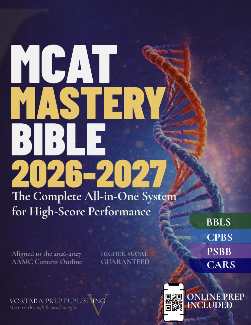 MCAT MASTERY BIBLE 2026 – 2027: The Complete All-in-One System for High Score Performance (Vortara MCAT Mastery Series)