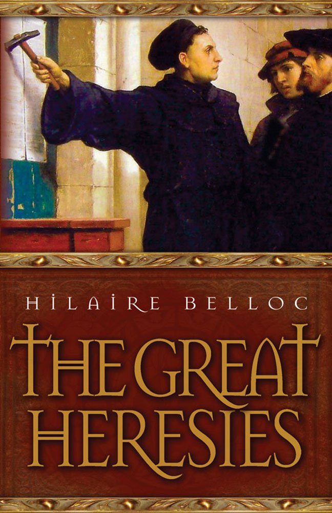 The Great Heresies By Hilaire Belloc Tan