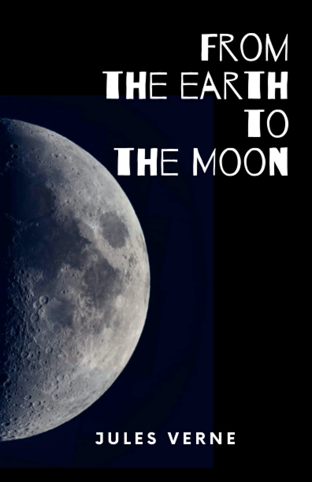 From the Earth to the Moon: A Jules Verne's Classic Novel - Part of the "Extraordinary Voyages" Collection