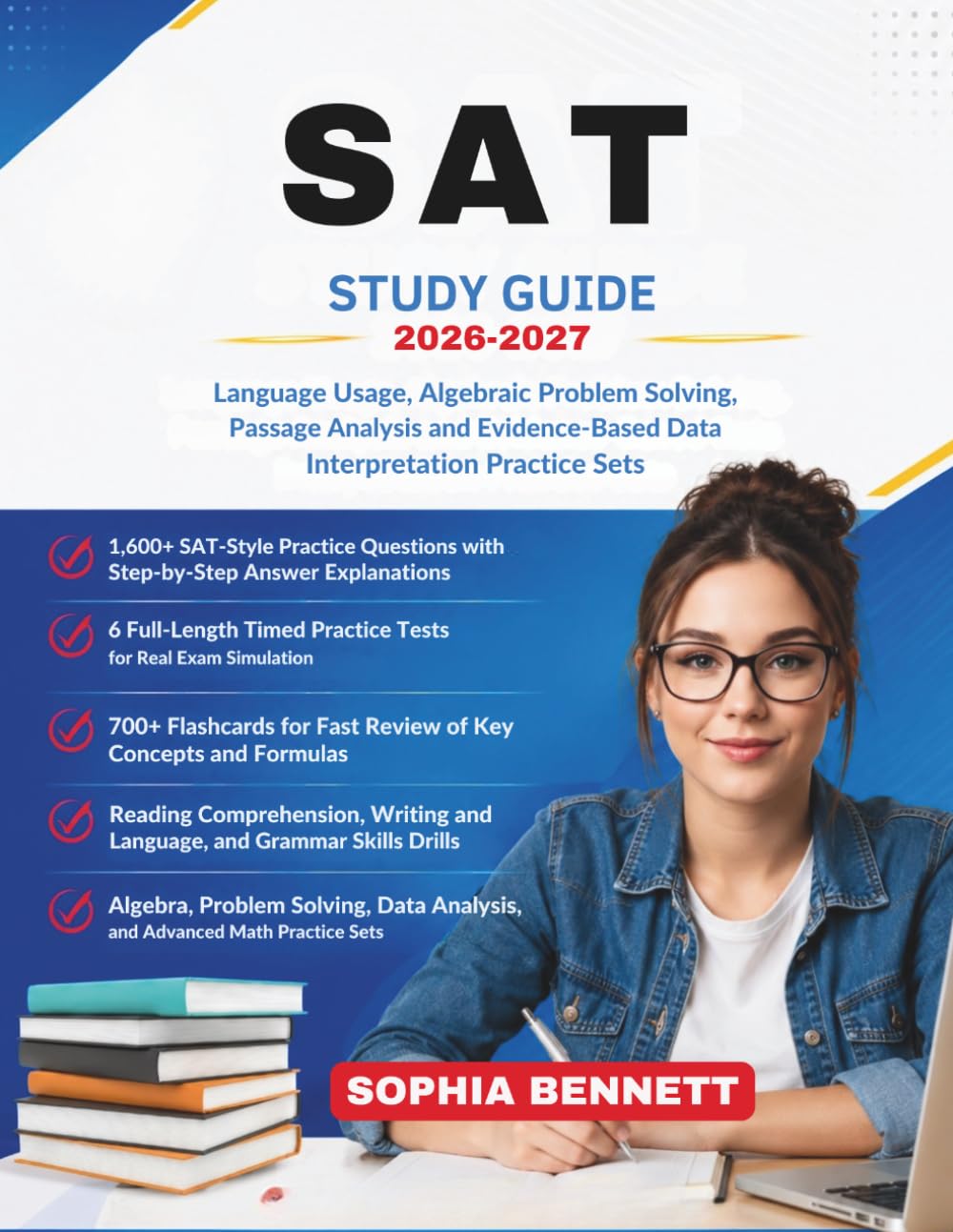 SAT EXAM PREP STUDY GUIDE 2026-2027: Language Usage Algebraic Problem Solving Passage Analysis and Evidence-Based Data Interpretation Practice Sets