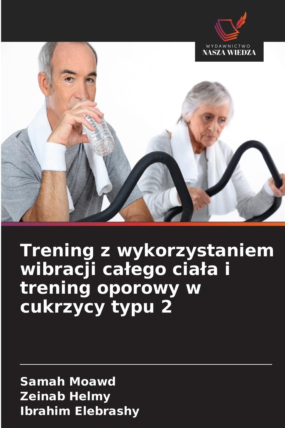 Trening z wykorzystaniem wibracji calego ciala i trening oporowy w cukrzycy typu 2