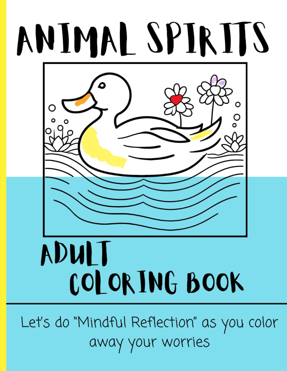 Animal Spirits - Adult Coloring Book: Mindful Reflection and presence - Colour away your worries - Color Therapy