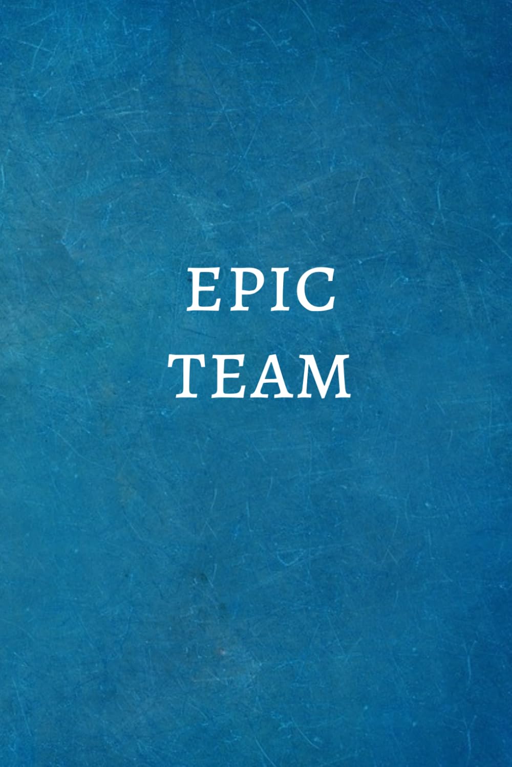 Epic Team: Team Gifts for Employees - Lined Blank Notebook Journal