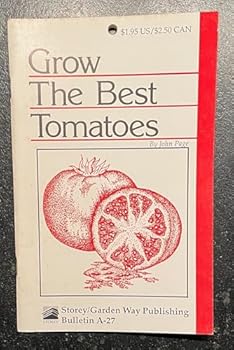 Paperback Grow the Best Tomatoes: Storey Publishing Bulletin A-27 Book