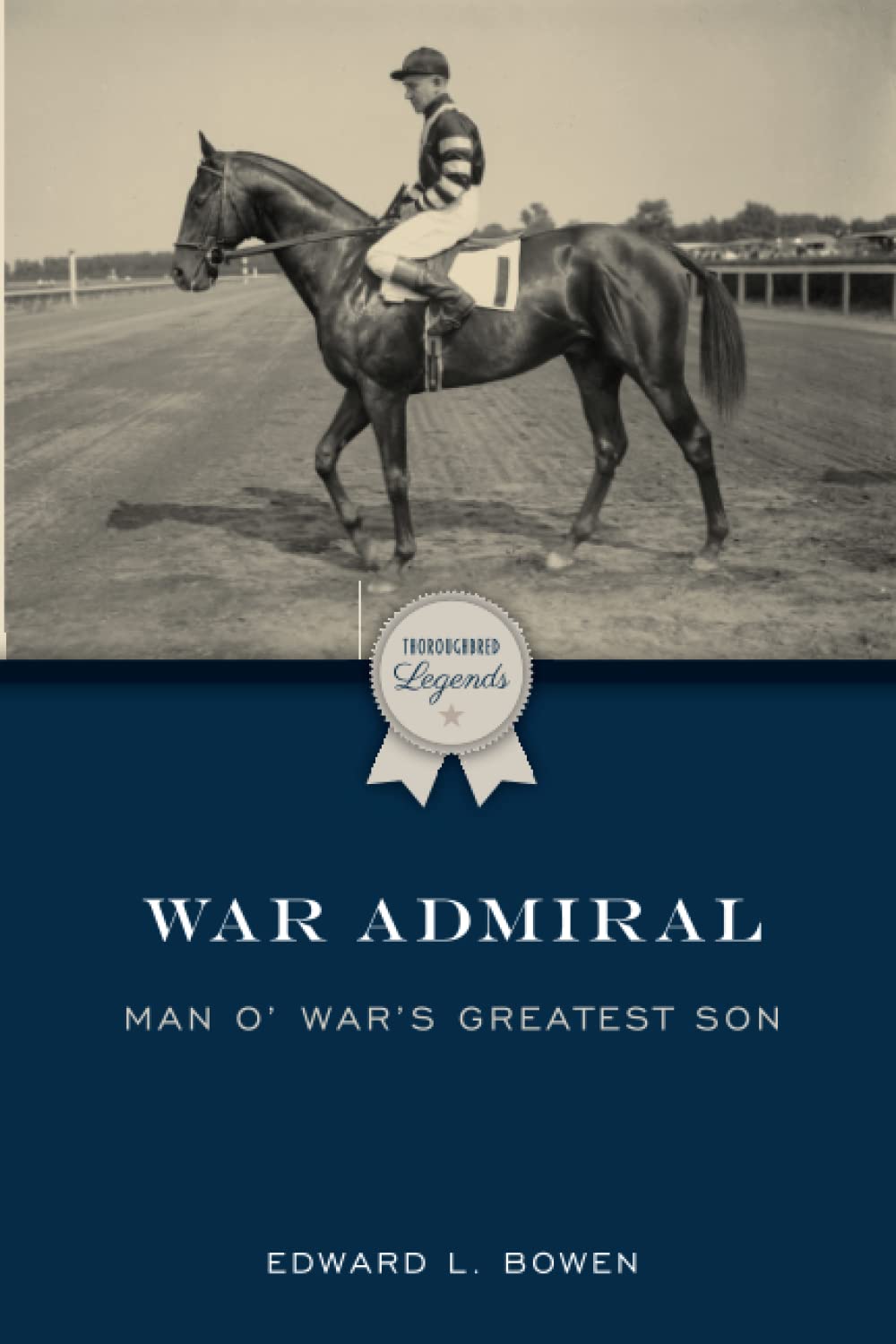 War Admiral: Man O' War's Greatest Son