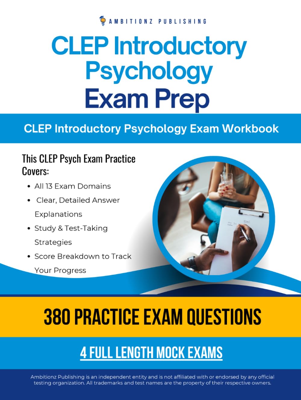 CLEP Introductory Psychology Exam Prep: A Workbook with 4 Simulated Practice Exams, 380 Questions, Clear Answer Explanations, and Study Tips To Build Confidence for Your CLEP Exam