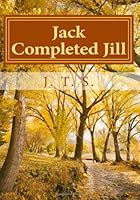 Jack Completed Jill: Living and Learning (Volume 2) 1475274653 Book Cover