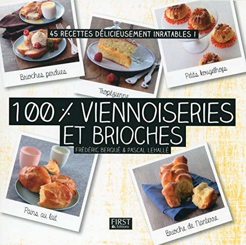 100 % viennoiseries et brioches (French Edition)