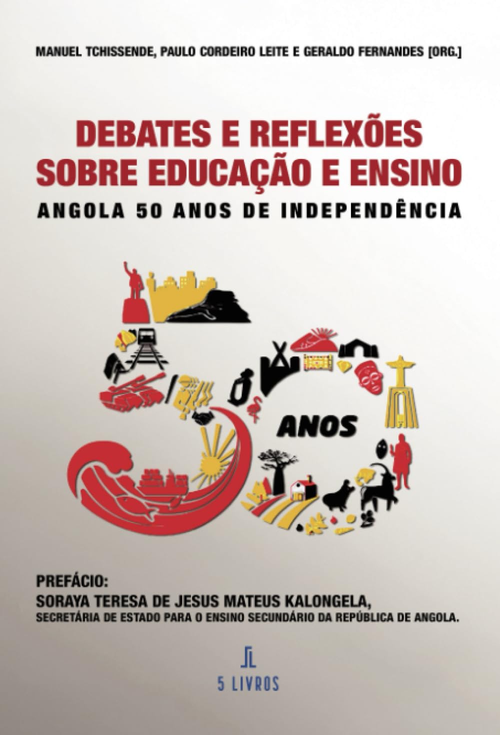 Debates e Reflexões Sobre Educação e Ensino:Angola: 50 anos de Independência